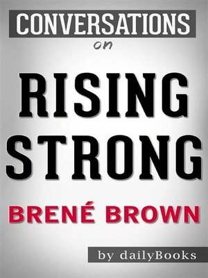 cover image of Rising Strong--How the Ability to Reset Transforms the Way We Live, Love, Parent, and Lead--by Brené Brown | Conversation Starters